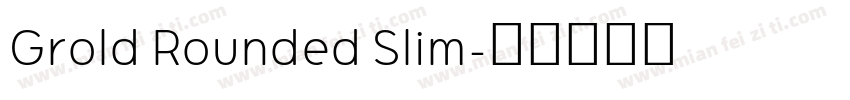 Grold Rounded Slim字体转换